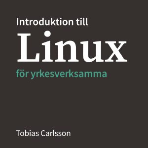Introduktion till Linux för yrkesverksamma, andra upplagan